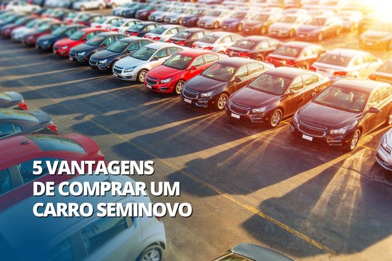 5 Vantagens de comprar um carro seminovo